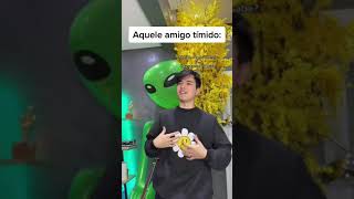 Quando Você Tem Aquele Amigo Tímido