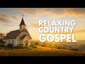 Best Country Gospel Music Mix for Peaceful Evening Reflection | Live Stream