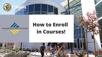 College of the Canyons How to Enroll in Classes