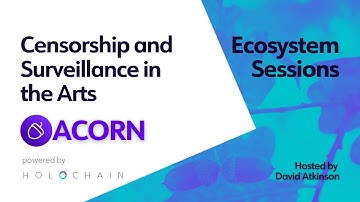 Acorn – Censorship and Surveillance in the Arts