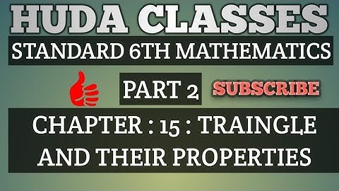 Std Sixth Mathematics - Part Two: Chapter 15: Triangles and their Properties