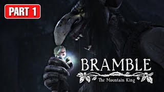 Bramble: The Mountain King - PART 1 Gameplay Walkthrough [1080P 60FPS] No commentary