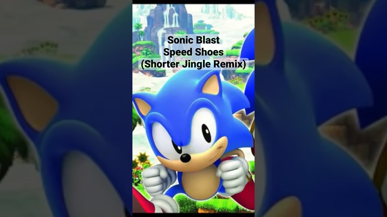 Sonic Blast - Speed Shoes (Shorter Jingle Remix)