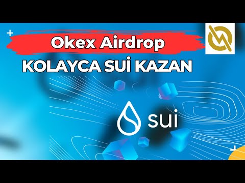 OKEX SUİ AİRDROP ! 55 Sui KAZAN | Kolay İşlemler