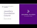 Joanna hardys jewellery foundation course from learning with experts