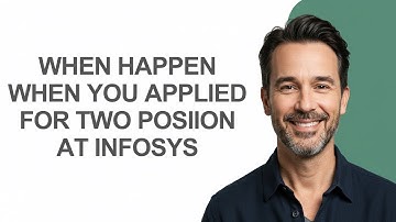 When Happen When You Applied for Two Posiion at Infosys - KevinHowTo