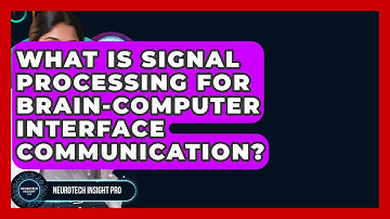 What Is Signal Processing For Brain-computer Interface Communication? - Neurotech Insight Pro