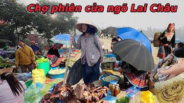 Chợ phiên cửa ngõ vào Lai Châu -đủ đồ độc lạ - Bán những thứ không ngờ đến