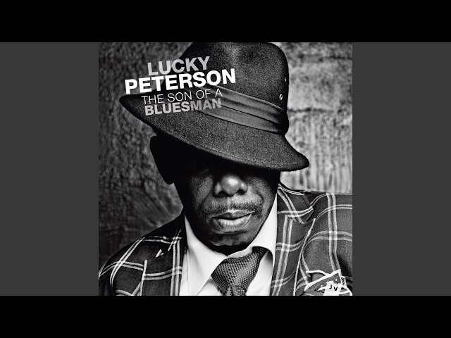 Lucky Peterson - The Son of a Bluesman