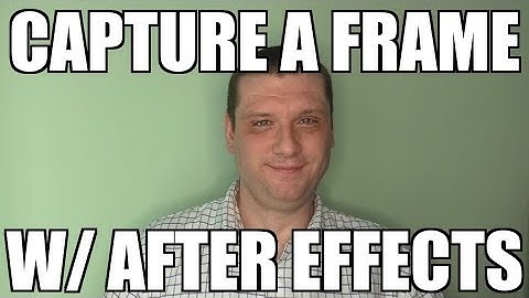 How to Capture a Frame From a Video Using After Effects