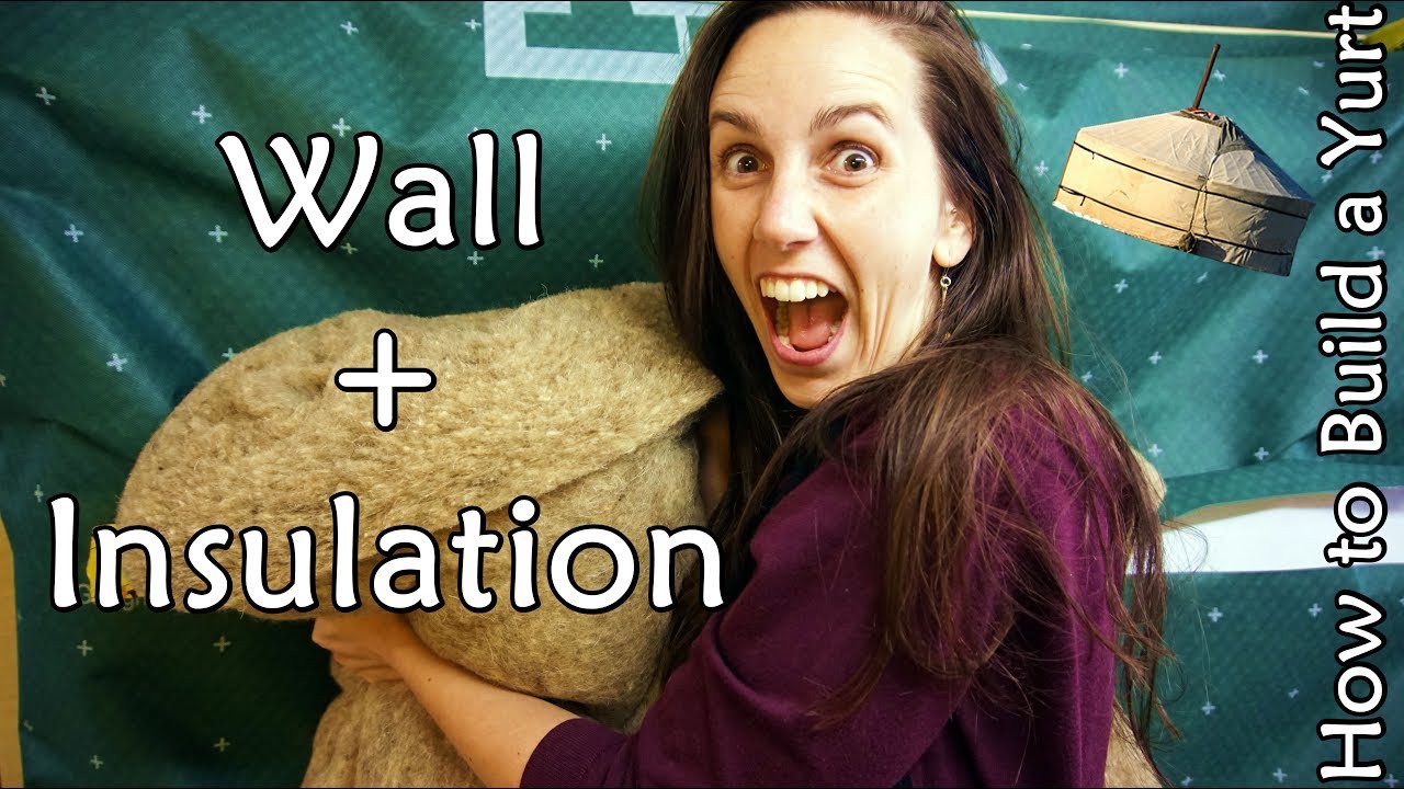 How to Build a Yurt - Wall + Insulation