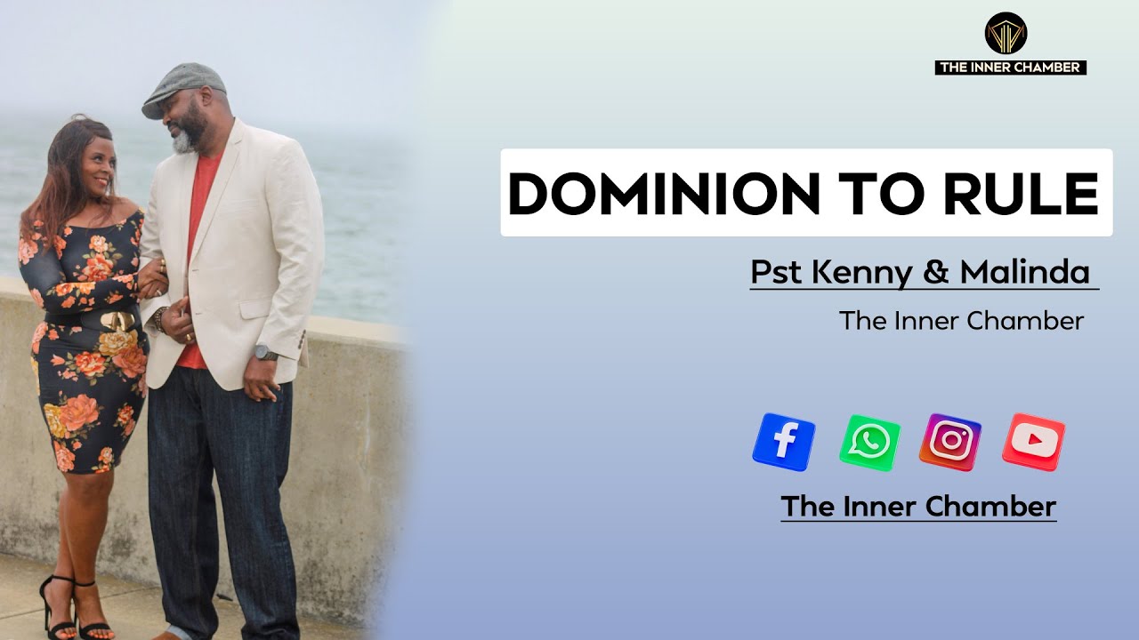 Dominion to Rule | Pastor Kenny and Malinda Robinson | The Inner Chamber
