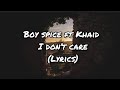 Boy Spice & Khaid - I Don’t Care (lyric video)