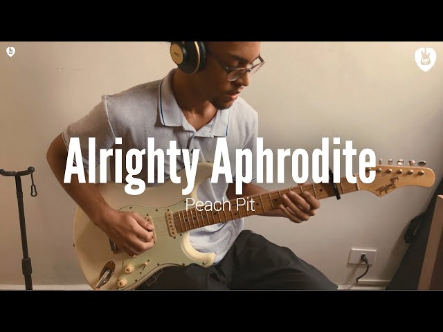 Alrighty Aphrodite - Peach Pit (Guitar Cover)