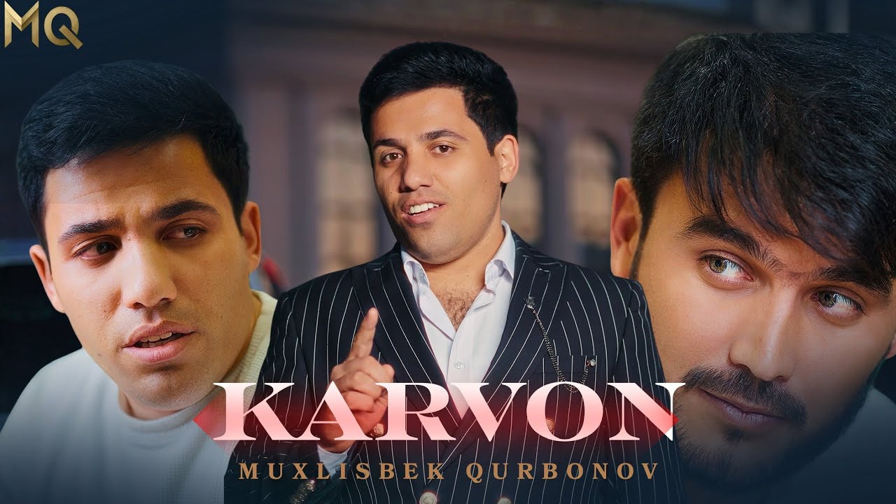 Muxlisbek Qurbonov - Karvon (Official Music Video) 2025