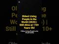 Oldest Living People in the World (2026) | Still Alive at 110+ Years Old#facts #history #mystery