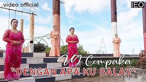 Lagu Rohani DENGAN APA KU BALAS by VG Cempaka(Official Music Video)