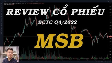 REVIEW cổ phiếu MSB dựa vào BCTC Q4/2022