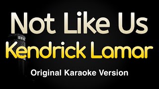 Not Like Us - Kendrick Lamar Karaoke Songs With Lyrics - Original Key