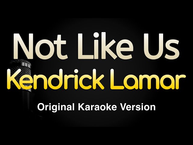 Not Like Us - Kendrick Lamar (Karaoke Songs With Lyrics - Original Key)