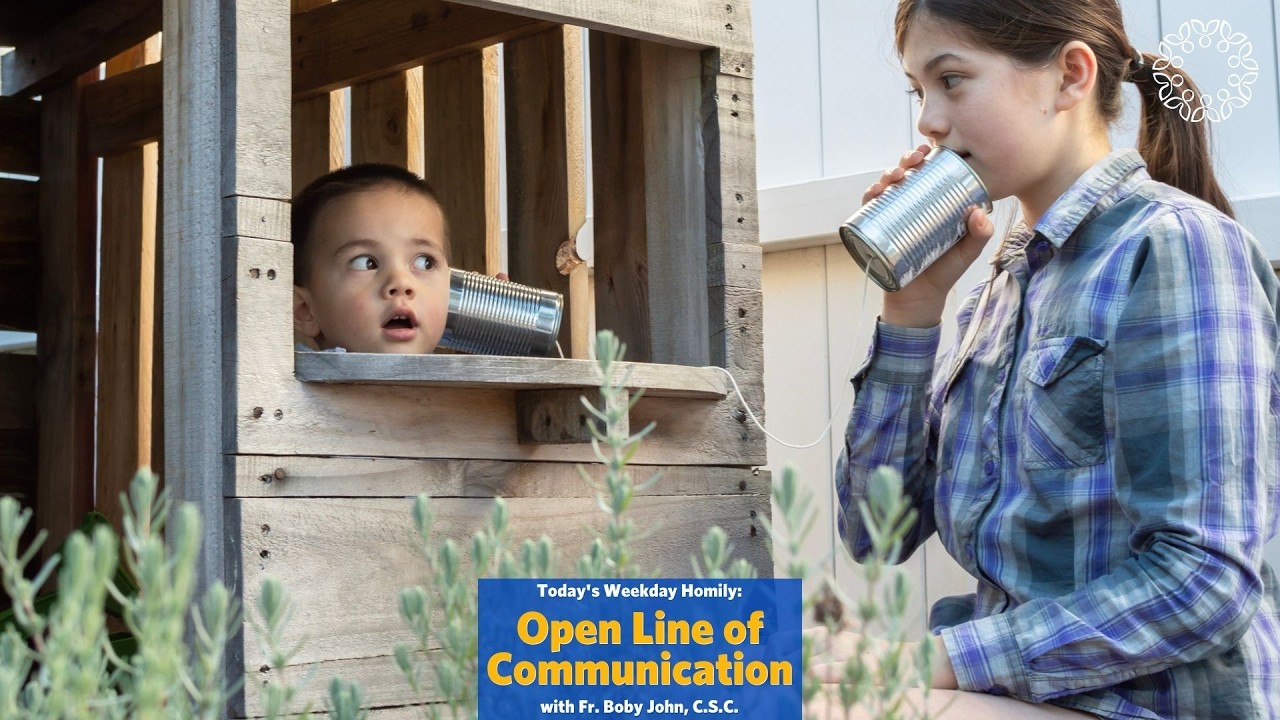 Open Line of Communication | Father Boby John, C.S.C.