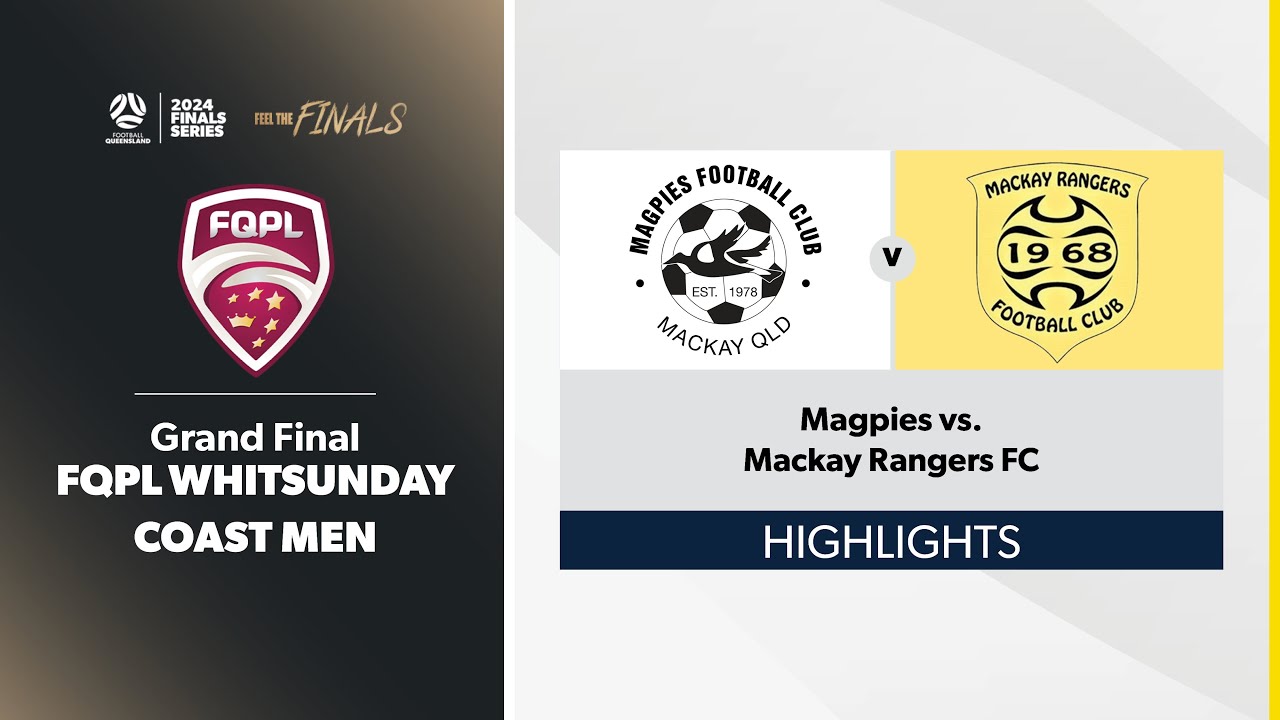 FQPL Whitsunday Coast Men Grand Final - Magpies vs. Mackay Rangers FC ...
