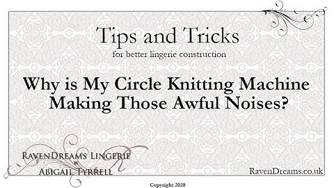 Why is My Circle Knitting Machine Making that Awful Noise?