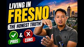 Living in Fresno CA - The Honest Truth Pros Cons