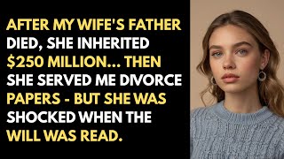 My Wife Inherited $250 Million—Then Served Me Divorce Papers. But…