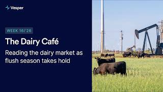 April 16, 2026 - Reading the dairy market as flush season takes hold