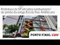 Prefeitura de SP oficializa tombamento da antiga Escola Pan-Americana em Higienópolis