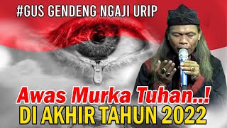 GUS GENDENG 'MURKA TUHAN DI AKHIR TAHUN 2022' live ngajum Malang