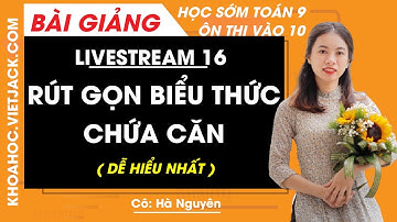 Rút gọn biểu thức chứa căn - Ôn thi vào 10 - Cô Hà Nguyên