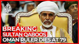 Oman's Sultan Qaboos dies: State media