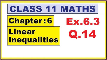 Maths 11 Ex.6.3 (Q.14)  | Ch:6 Linear Inequalities | Ncert | cbse.