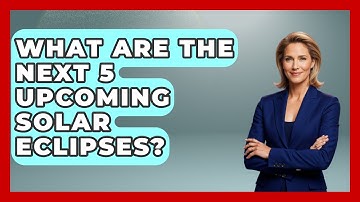 What Are The Next 5 Upcoming Solar Eclipses? - Physics Frontier