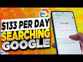 Make $133.71! JUST Searching On GOOGLE! | STILL WORKING (Make Money Online 2022)