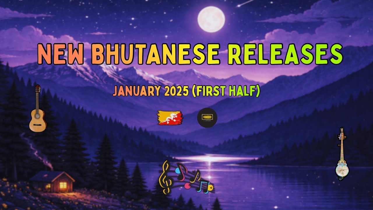 January 2026 Bhutanese Songs | New Bhutanese Releases I | Latest Bhutanese Songs 