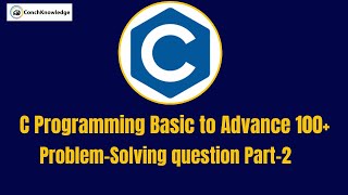 C Programming Basic to Advance 100+ Problem-Solving question Part-2