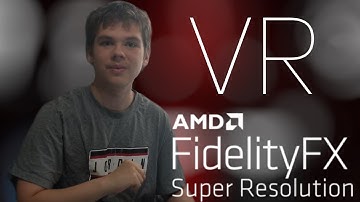 Free Extra VR Performance? AMD FidelityFX Super Resolution In VR!