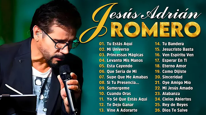 Jesús Adrián Romero 2025 - Música Cristiana para Inspirar tu Fe - Mi Universo, Tú Estás Aquí...