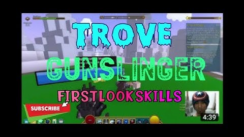 Trove Gunslinger first look skills