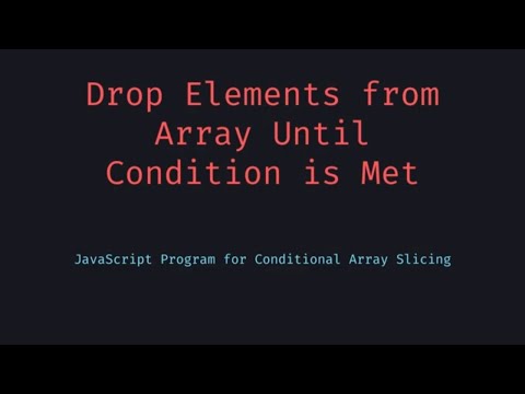 Drop Elements Until Condition is Met - JavaScript Array Filtering Explained