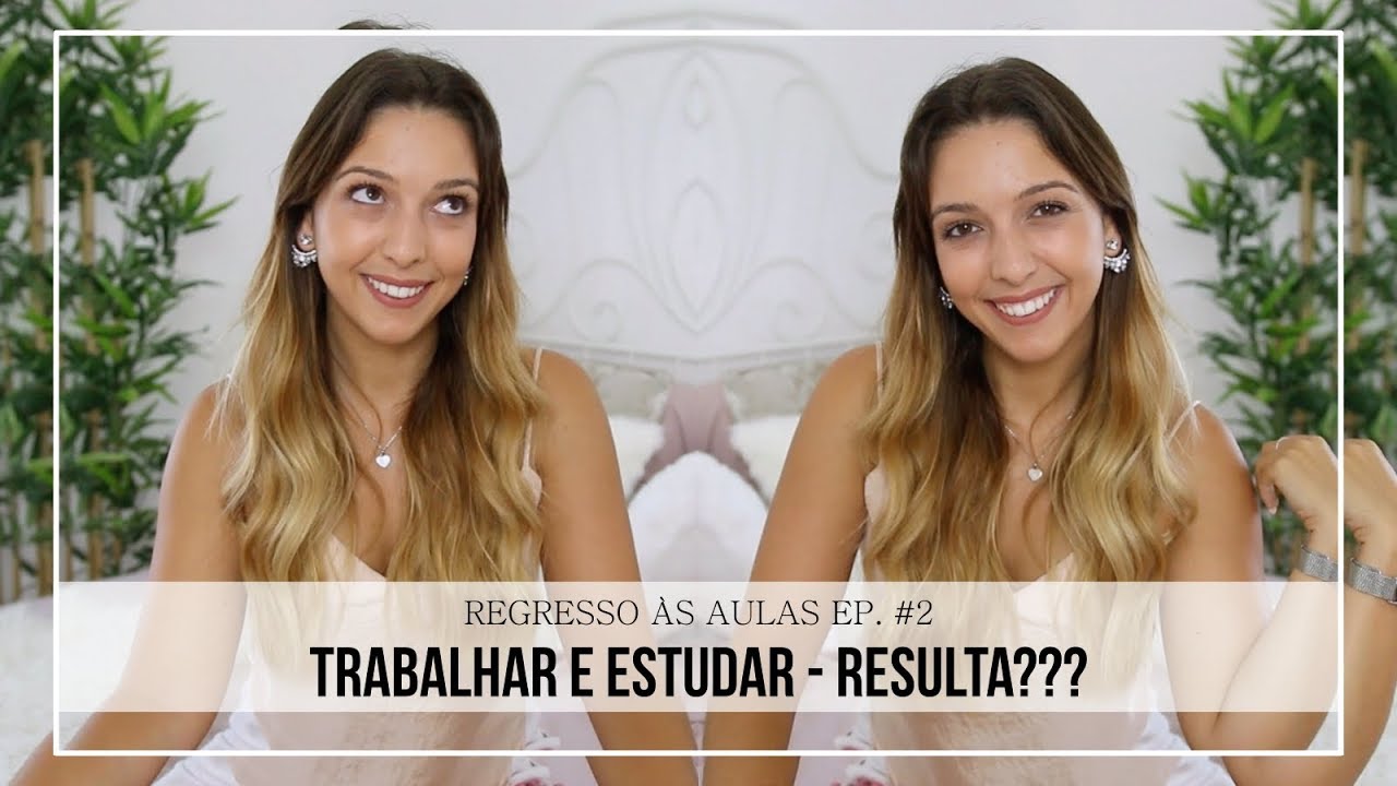Trabalhar e Estudar - Resulta? (A minha experiência) | REGRESSO ÀS AULAS EP. #2