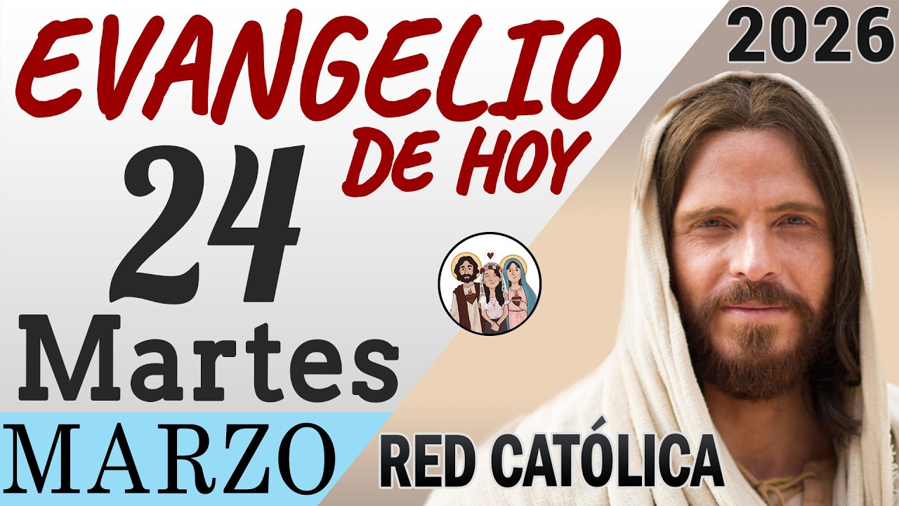 Evangelio de Hoy Martes 24 de Marzo de 2026 | REFLEXIÓN | Red Catolica ...