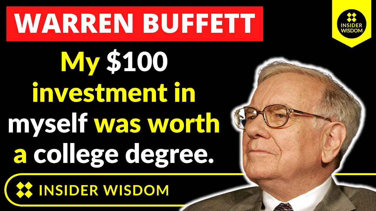 Warren Buffett: My $100 investment in myself was worth a college degree. 
