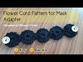 Flower Cord for mask adapter || Salva orejas de flores tejido a crochet ||