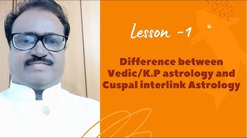 Lesson -1 | Difference between Vedic/K.P astrology and Cuspal interlink Astrology | By shivarudrayya