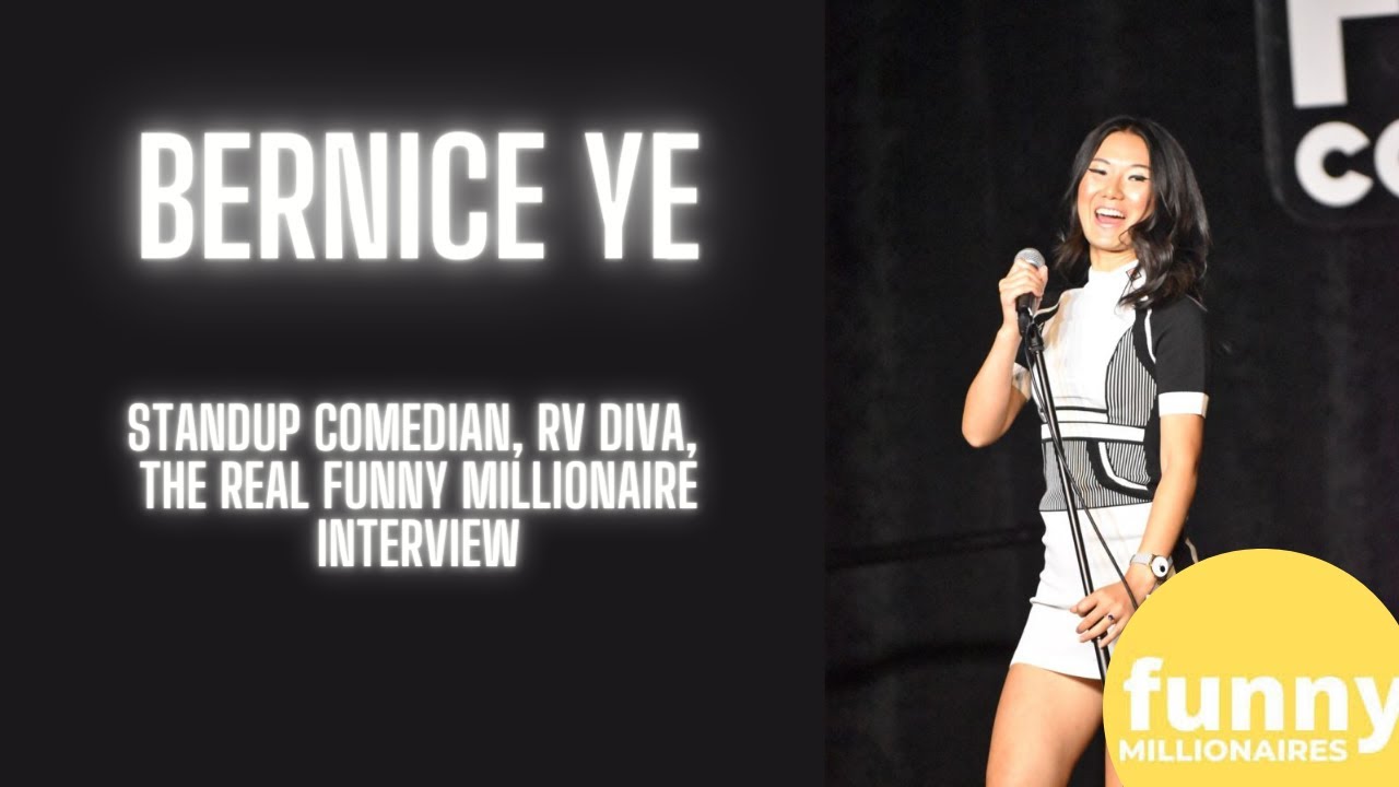 2022-02-07 Bernice Ye the REAL Funny Millionaire & RV Diva