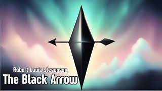 The Black Arrow by Robert Louis Stevenson | Book One | Full Length Historical Fiction Audiobook